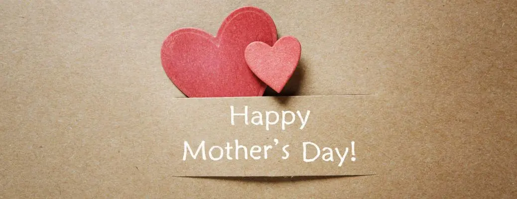 A mother's day message.