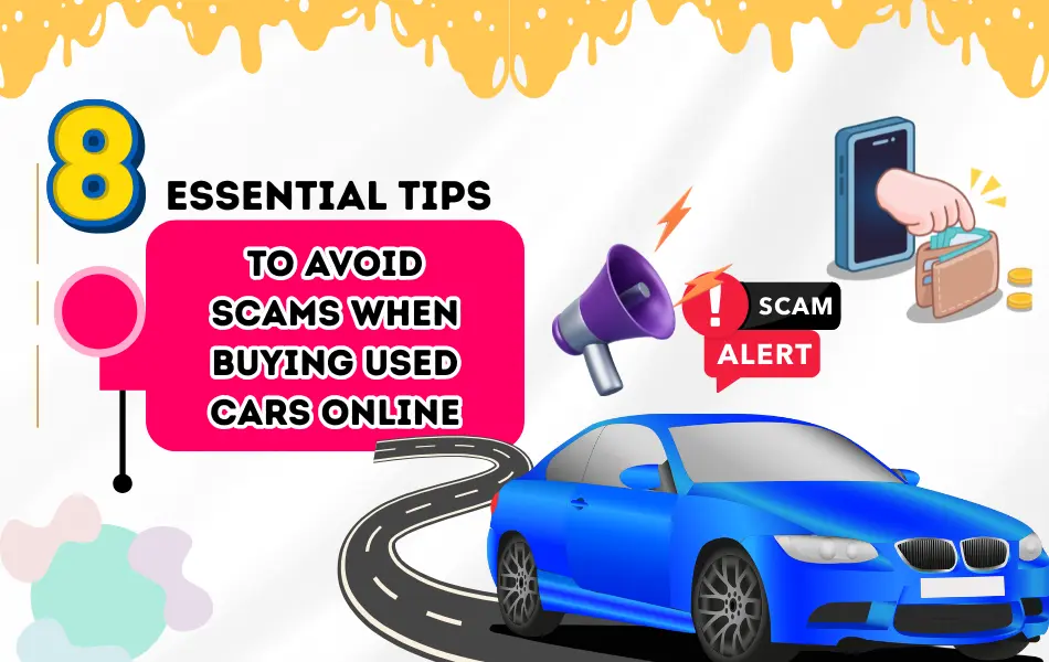 Tips to Avoid Scams When Buying Used Cars Online