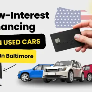 Low-Interest Financing on Used Cars in Baltimore: How to Drive Home for Less