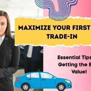 Maximize Your First Car Trade-In: Essential Tips for Getting the Best Value!