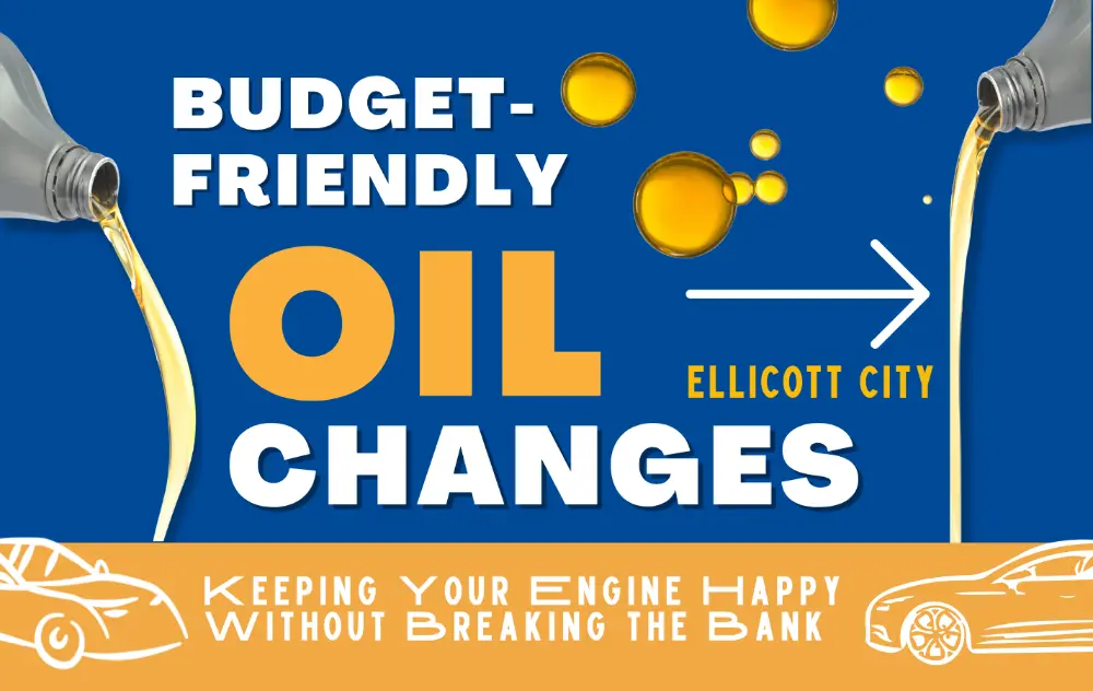 Budget-Friendly Oil Changes in Ellicott City