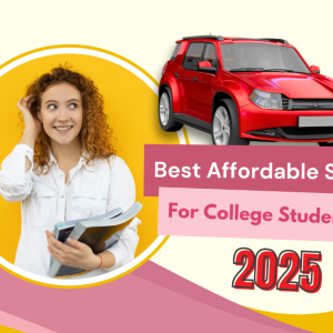 The Best Affordable SUVs for College Students: Stylish and Reliable Options