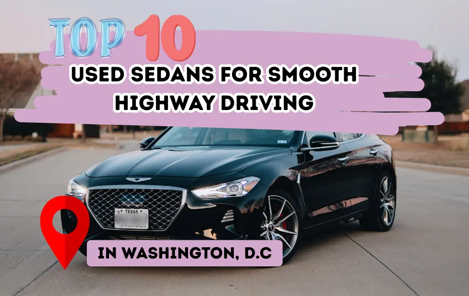 Used Sedans for Highway Driving in Washington, D.C.
