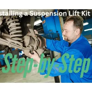 Installing Suspension Lift Kit: A Step-by-Step Guide for a Smooth Upgrade