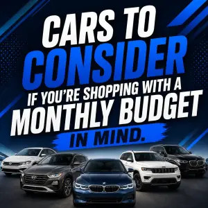 Cars to Consider If You're Shopping With a Monthly Budget in Mind