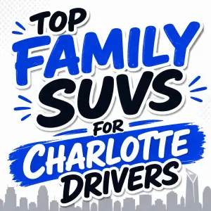 Top Family SUVs for Charlotte Drivers