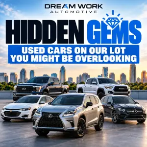 Hidden Gems: Used Cars on Our Lot You Might Be Overlooking
