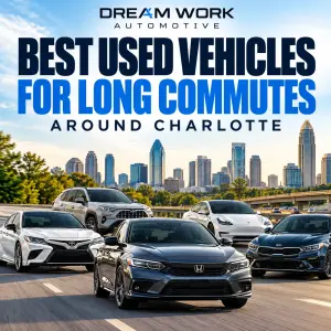 Best Used Vehicles for Long Commutes Around Charlotte, NC
