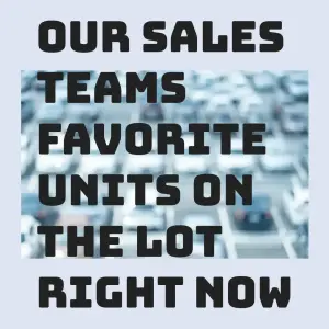 Our Sales Team’s Favorite Cars on the Lot Right Now