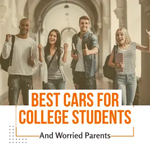Best Cars for College Students (And Parents Who Worry)