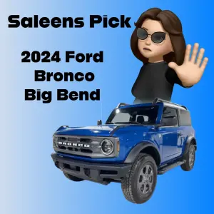 Dream Work Team Picks: Saleen’s Favorite - 2024 Ford Bronco Big Bend