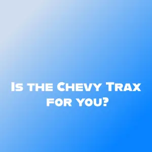 Is the Chevrolet Trax Worth It? Why It’s Blowing Up Right Now