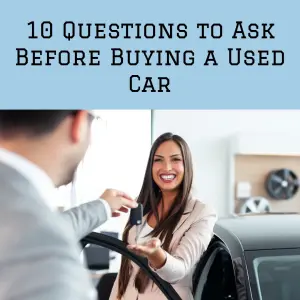 10 Questions to Ask Before Buying a Used Car