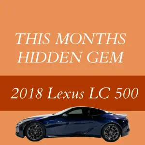 This Month’s Hidden Gem: 2018 Lexus LC 500