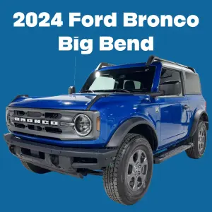 This Month’s Spotlight: 2024 Ford Bronco Big Bend