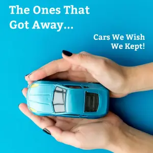 The One That Got Away: Cars We Wish We Kept