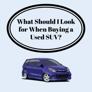 What Should I Look for When Buying a Used SUV?