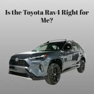 Is the Toyota RAV4 Right for Me?