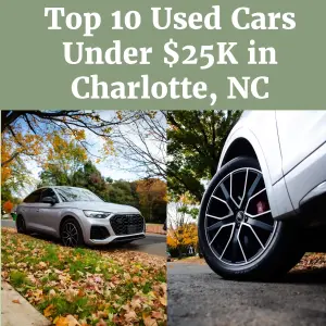 Top 10 Used Cars Under $25K in Charlotte, NC