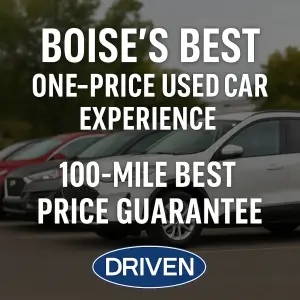 Boise’s Best One Price Used Car Experience. Why Now’s the Time to Buy at Driven