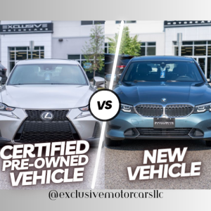 Make a Smart Choice: Certified Pre-Owned Luxury Ride vs. Brand New Vehicle Bliss