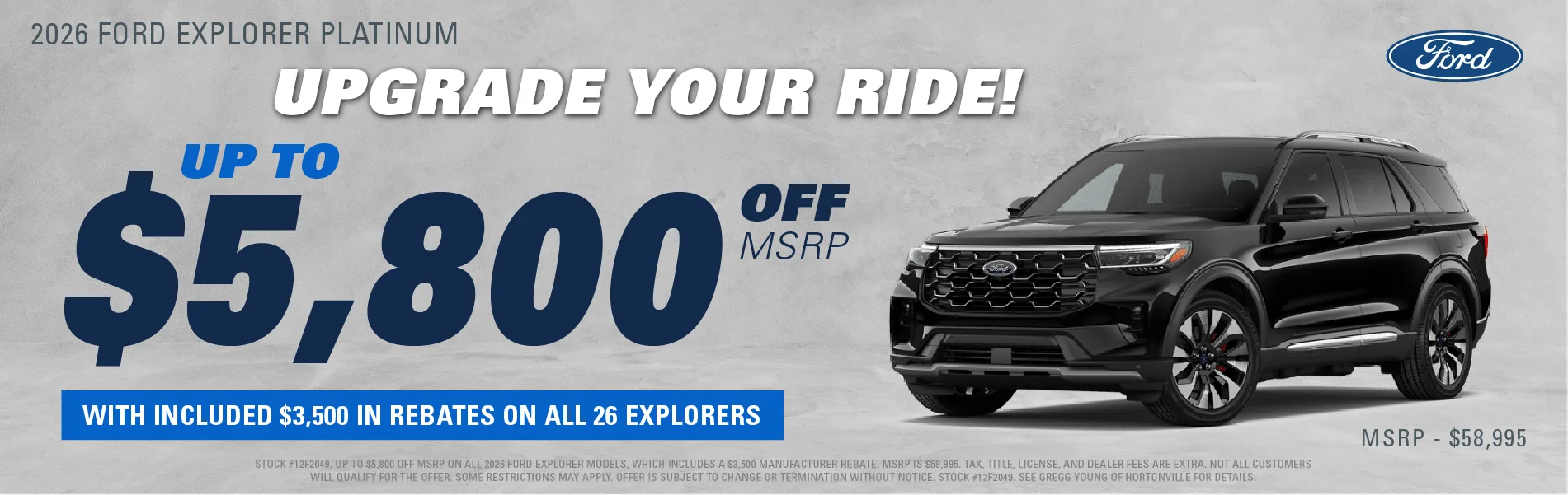 Up to $5,800 off MSRP (with included $3,500 in rebates on ALL 26 Explorers!)