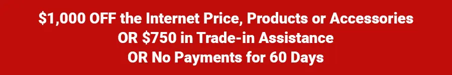 $1,000 off the internet price, products or accessories