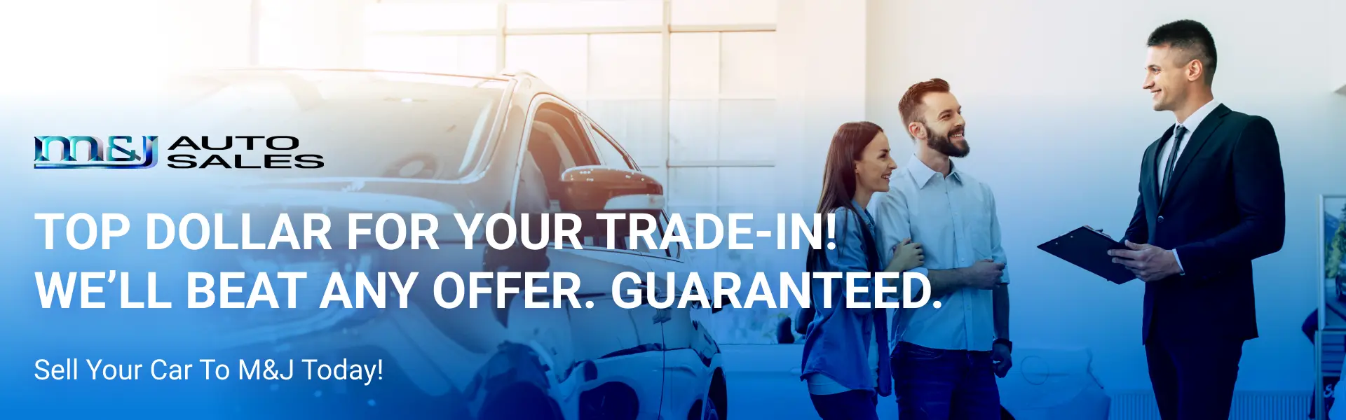 Top dollar for your trade-in! We’ll beat any offer. Guaranteed.