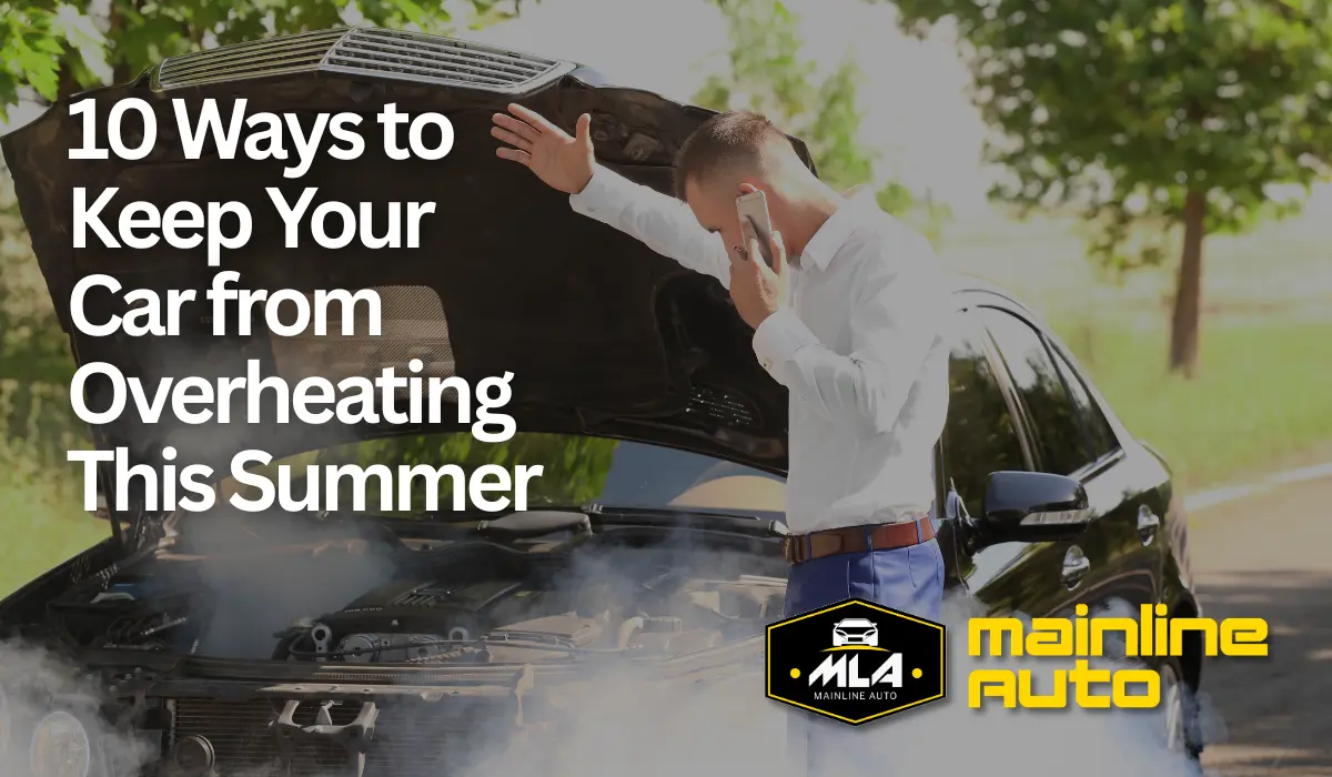 10 Ways to Keep Your Car from Overheating This Summer