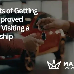 Benefits of Getting Pre-Approved Before Visiting a Dealership