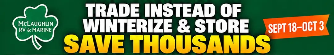 Trade instead of winterize and store. Save thousands. September 18–October 3.