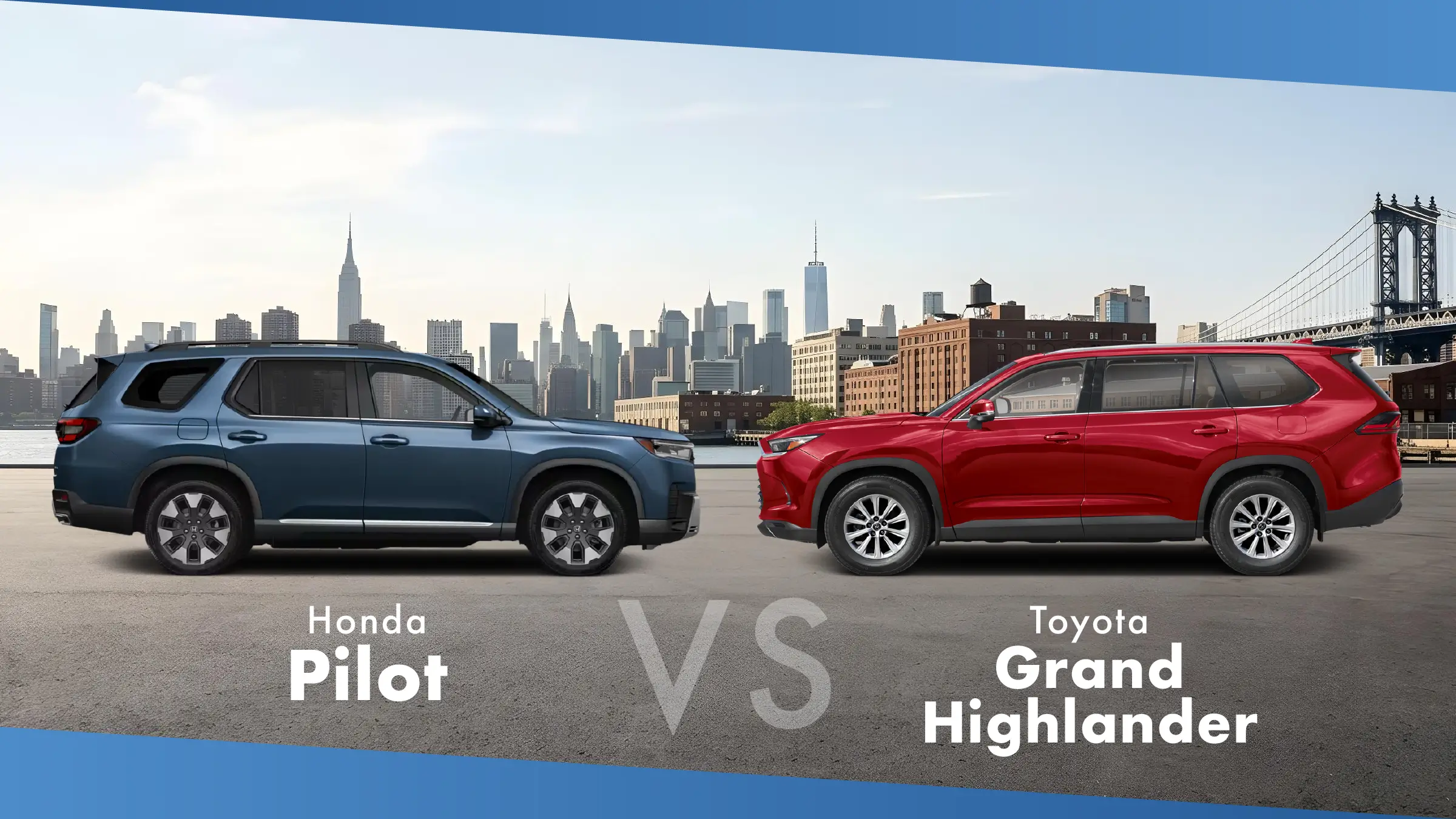 Blue Honda Pilot and red Toyota Grand Highlander facing each other with the Manhattan skyline behind