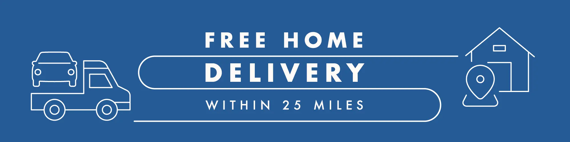 Free Home Delivery Within 25 Miles