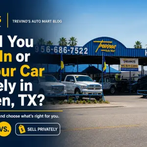 Should You Trade In or Sell Your Car Privately in McAllen, TX?