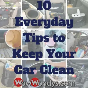 10 Everyday Tips to Keep Your Car Clean - Wow Woody's