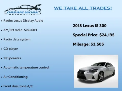 Photos of 2018 Lexus IS 300 for sale in Charlotte, NC at Dream Work Automotive