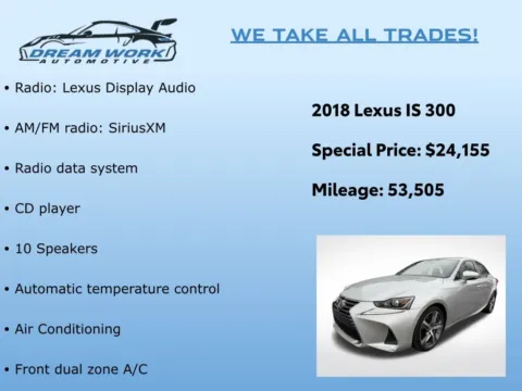 Photos of 2018 Lexus IS 300 for sale in Charlotte, NC at Dream Work Automotive